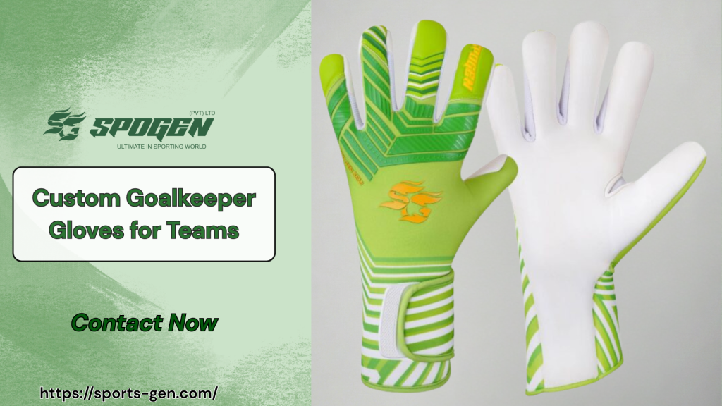 Custom Goalkeeper Gloves for Teams | High Quality Manufacturer