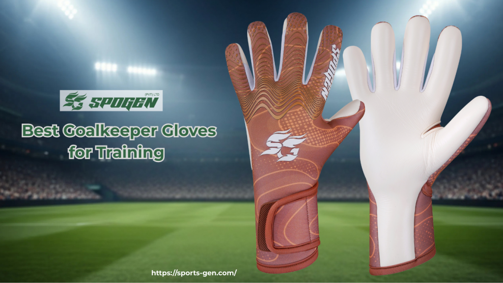 Best Goalkeeper Gloves for Training 2025 Guide