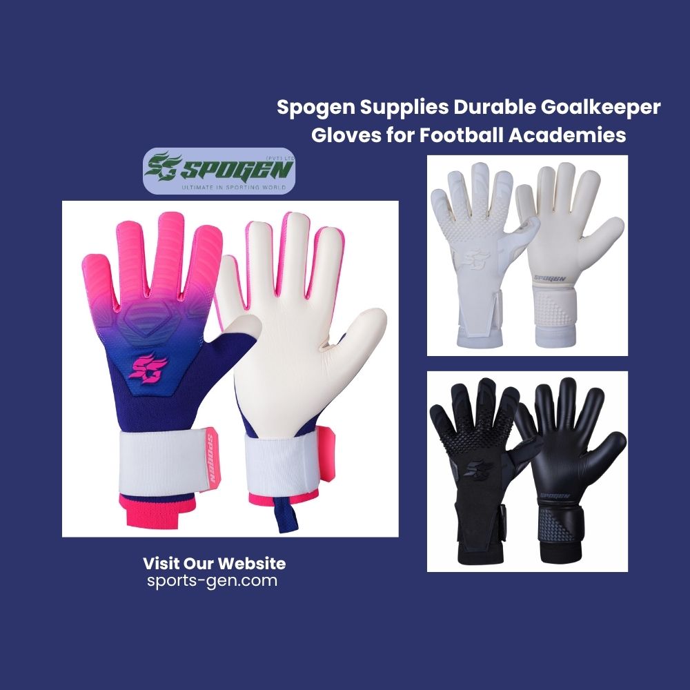 How Spogen Supplies Durable Goalkeeper Gloves for Football Academies? this image shows that spogen supplies durable goalkeeper gloves for football academies