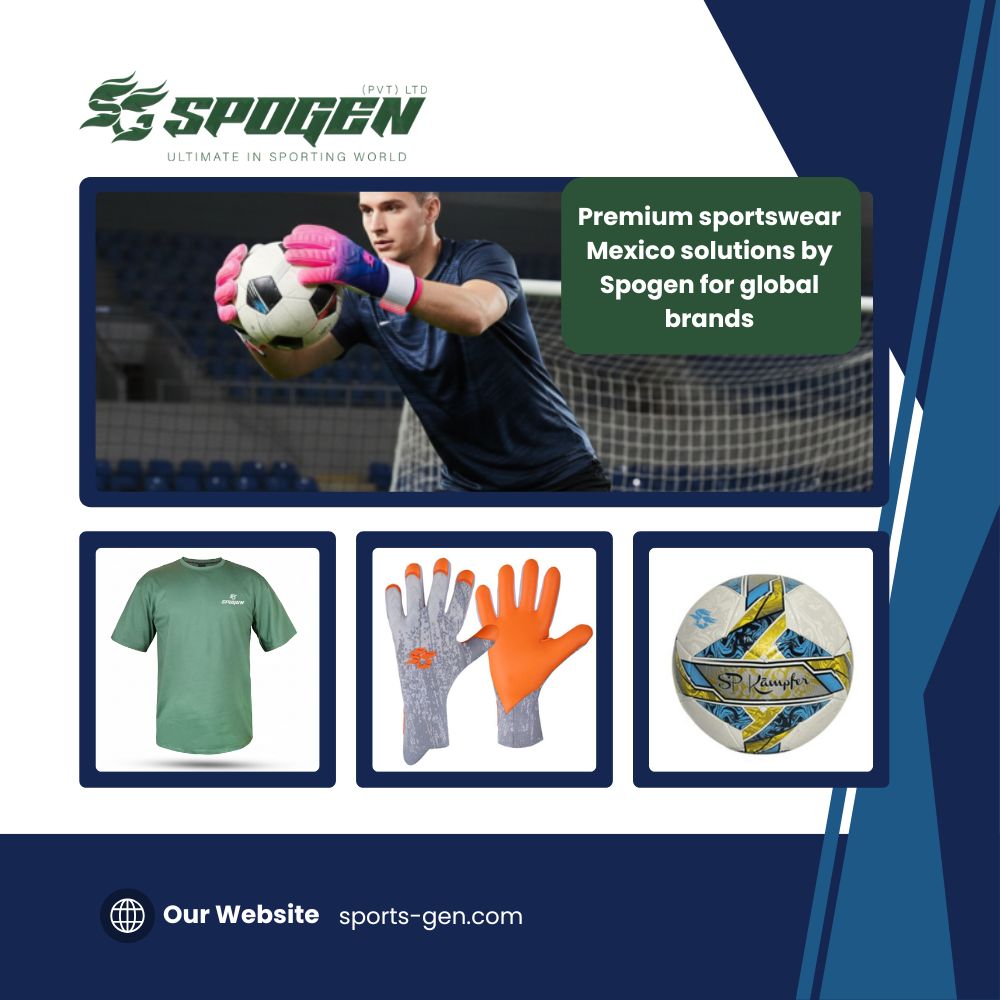 How Spogen Supports Sportswear Mexico with OEM & Private Label Services? this image shows sportswear mexico manufacture by spogen