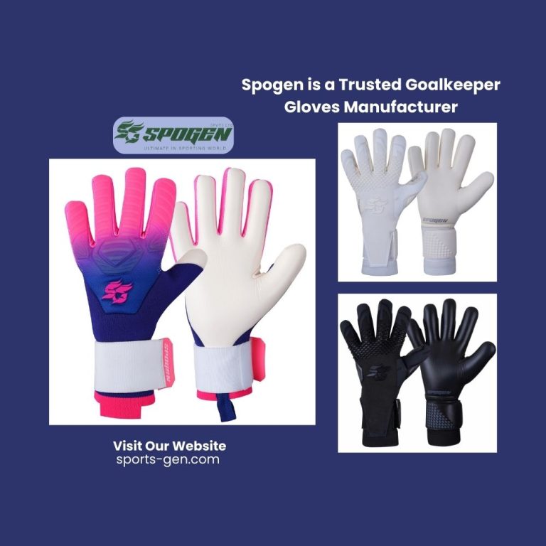 Why Spogen is a Trusted Goalkeeper Gloves Manufacturer for Teams and Clubs? spogen is a trusted goalkeeper gloves manufacturer